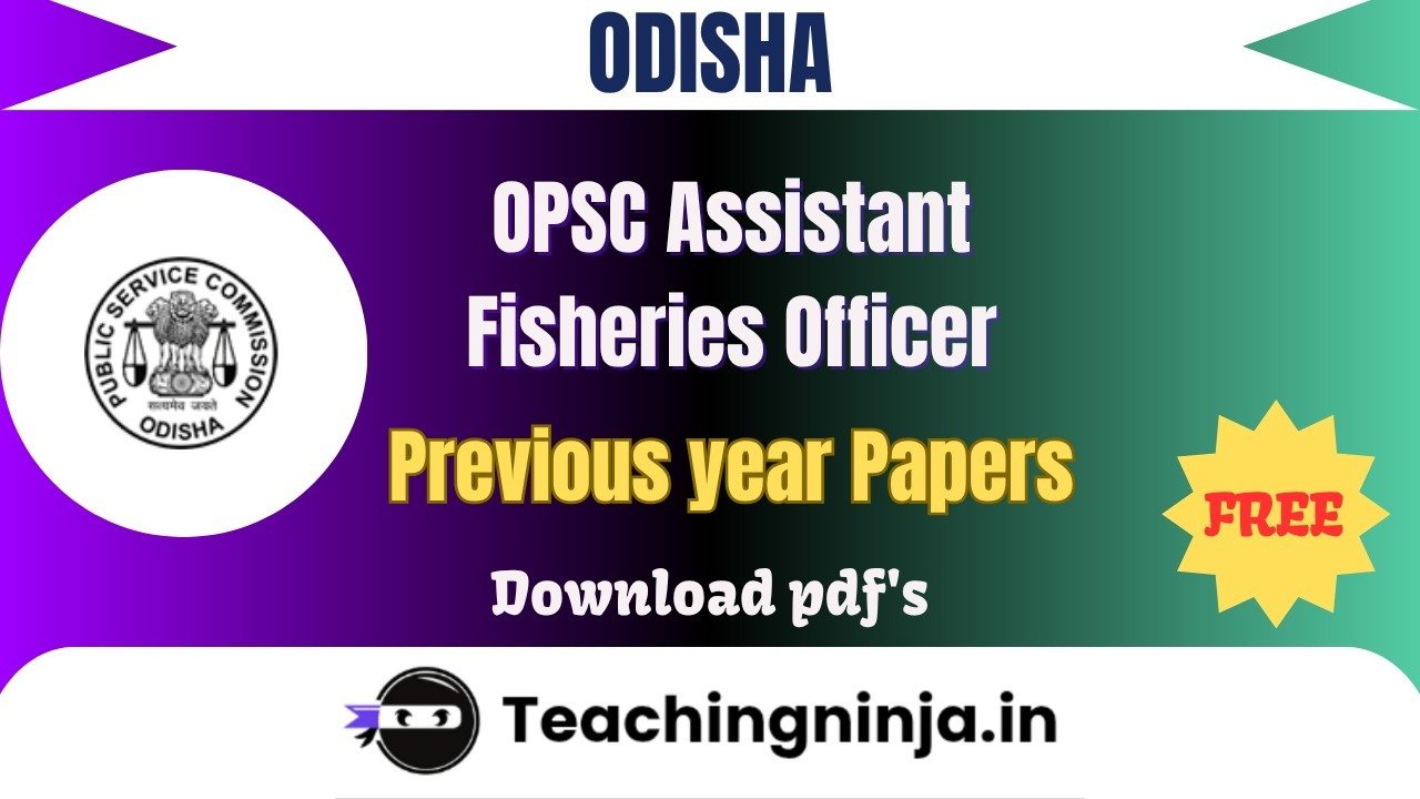 OPSC Assistant Fisheries Officer 2024 Pyp Free Pdf Download