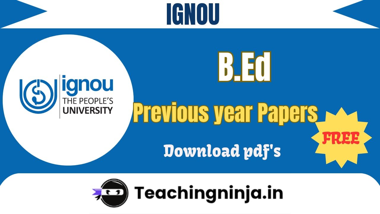 IGNOU BEd 2025 Previous Papers Pdf Free Download