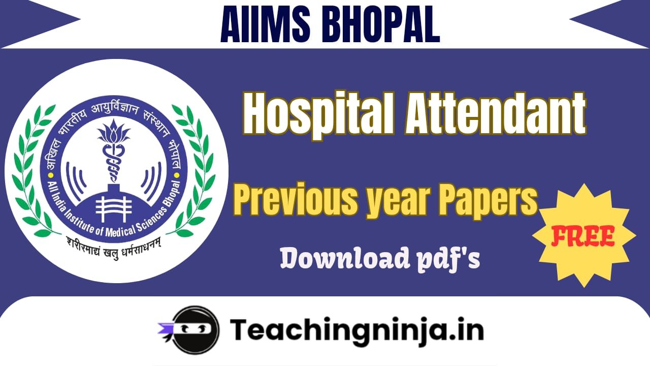 AIIMS Bhopal Hospital Attendant Previous Papers