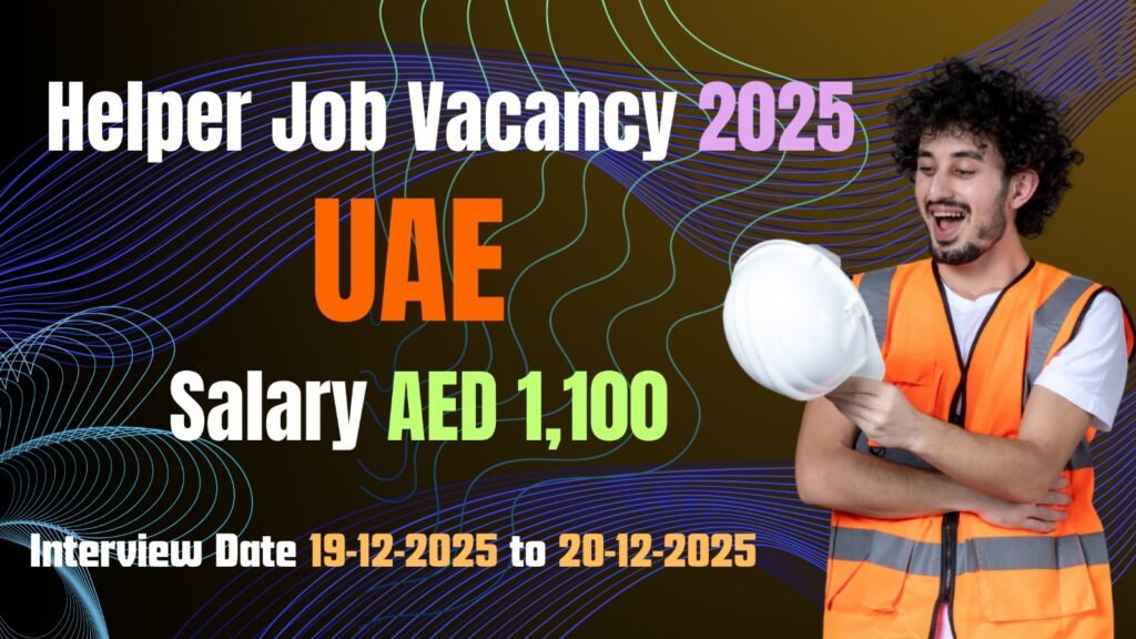 Helper Job Vacancy in UAE 2025 Salary AED 1100 Interview in Surat