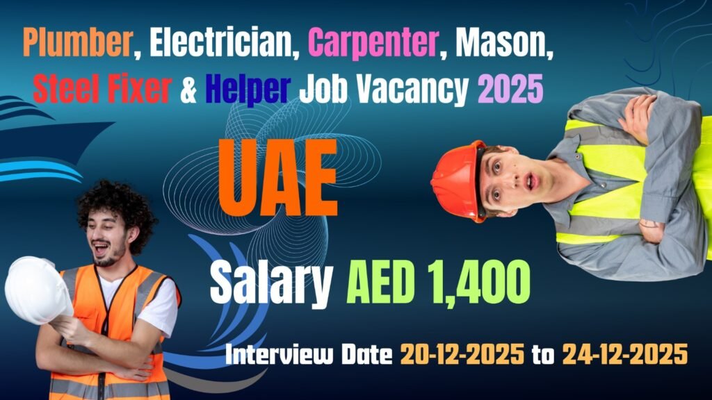 UAE Jobs Walk In Interview 2025 Salary AED 1400 Plumber, Electrician, Carpenter, Mason, Steel Fixer & Helper
