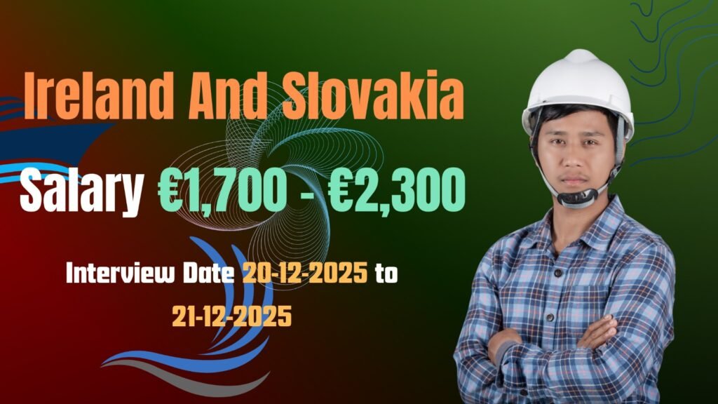 Ireland And Slovakia Jobs Walk In Interview 2025 in Kochi | Salary €1,700 – €2,300