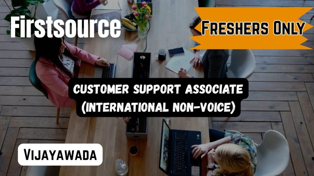Firstsource Hiring Freshers 2025 Customer Support Associate (International Non-Voice) | Vijayawada