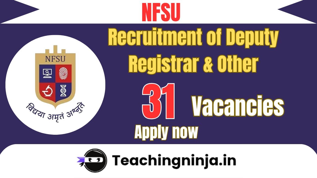 NFSU Deputy Registrar 31 Posts Recruitment 2026 Apply Online Now, Get Detailed Notification