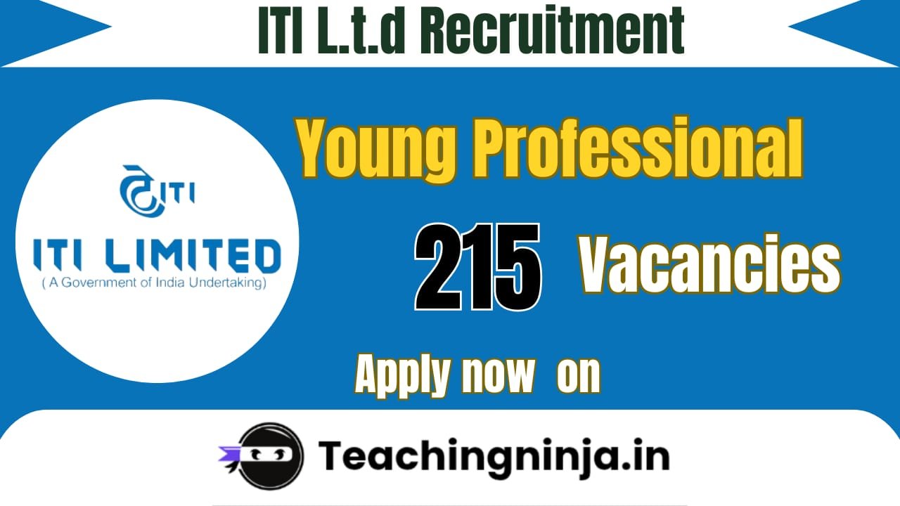 ITI Ltd Young Professional 215 Posts Recruitment 2026 Apply Online Now.