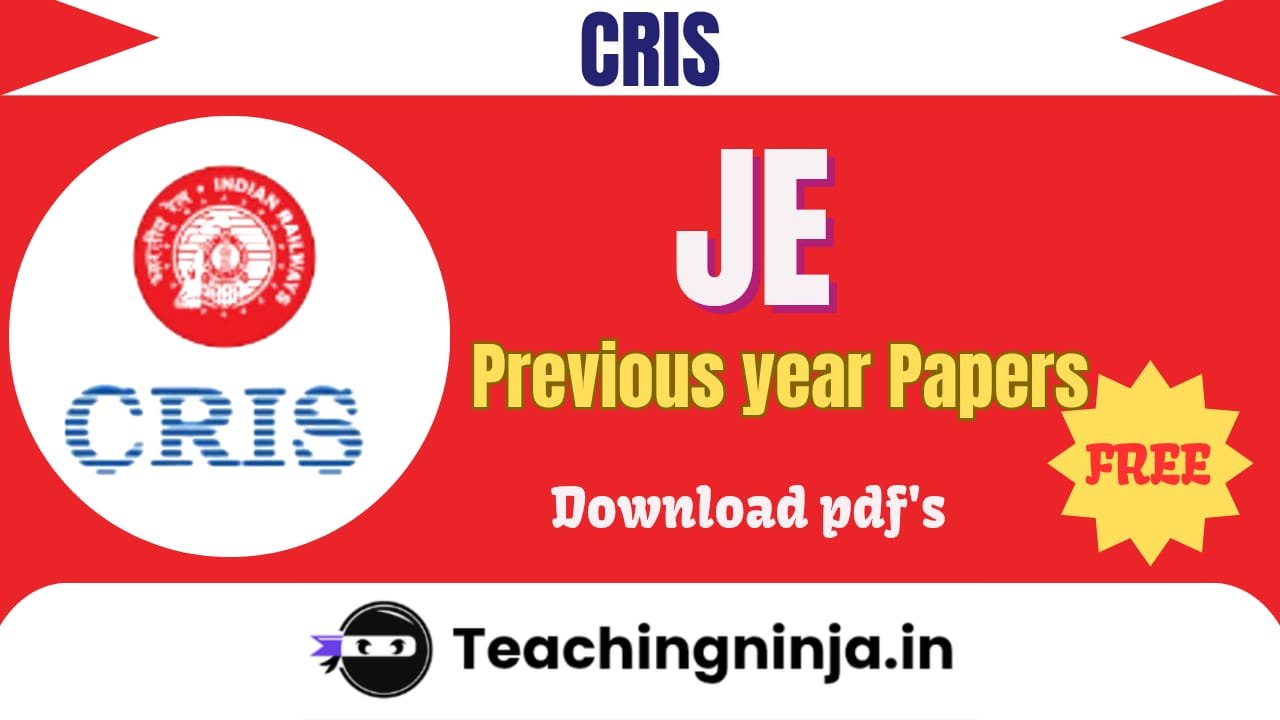 CRIS JE Previous Year Papers Pdf Free Download