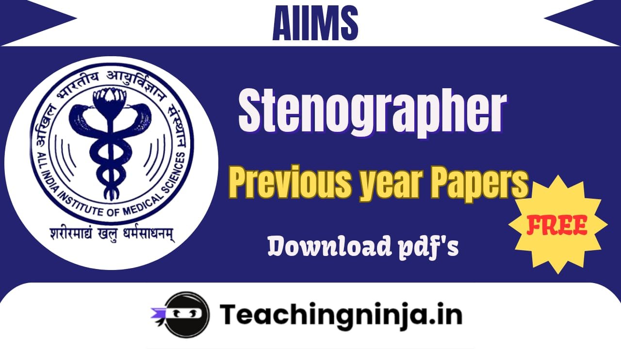 AIIMS Stenographer Previous Year Papers Pdf Free Download, AIIMS Stenographer Previous Year Question Papers With Solutions PDF, Download AIIMS Stenographer Old Question Papers Free, AIIMS Stenographer Exam Previous Papers PDF Free Download, AIIMS Stenographer Question Paper PDF Hindi English, AIIMS Stenographer Practice Papers PDF Free, AIIMS Stenographer Model Question Papers Download