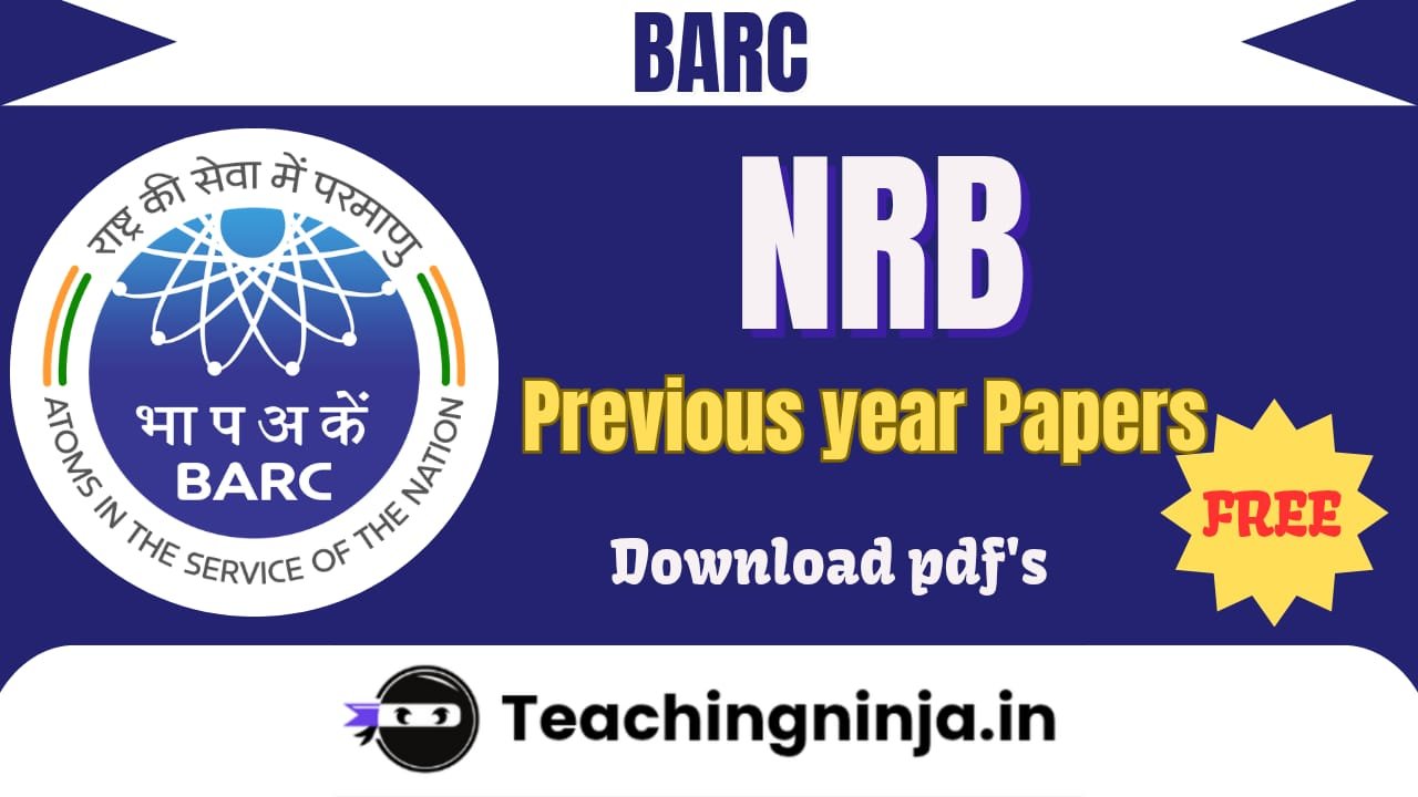 BARC NRB Previous Year Papers Pdf Free Download, BARC NRB Previous Year Question Papers With Solutions PDF, Download BARC NRB Old Question Papers Free, BARC NRB Exam Previous Papers PDF Free Download, BARC NRB Question Paper PDF Hindi English, BARC NRB Practice Papers PDF Free, BARC NRB Model Question Papers Download