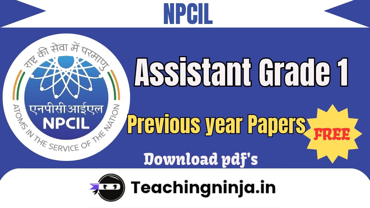 NPCIL Assistant Grade 1 Previous Papers Download Pdf Free