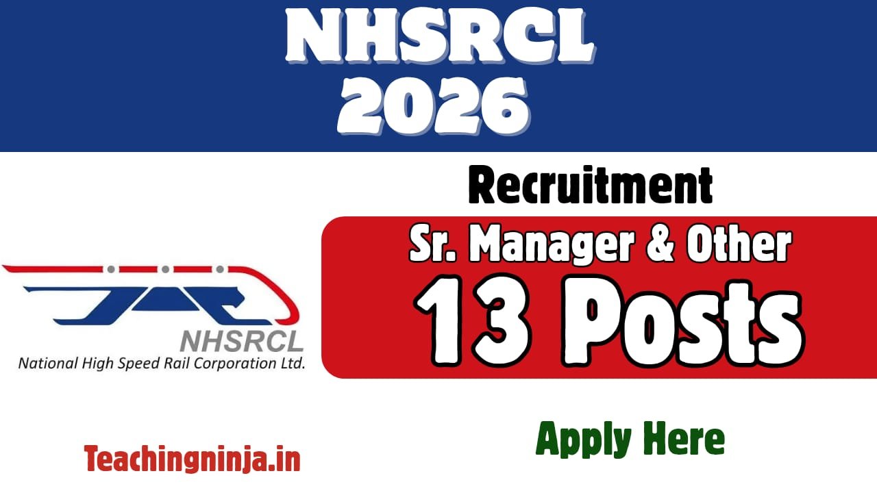 NHSRCL Sr Manager & Other Recruitment 2026 13 Posts for (Absorption Basis)