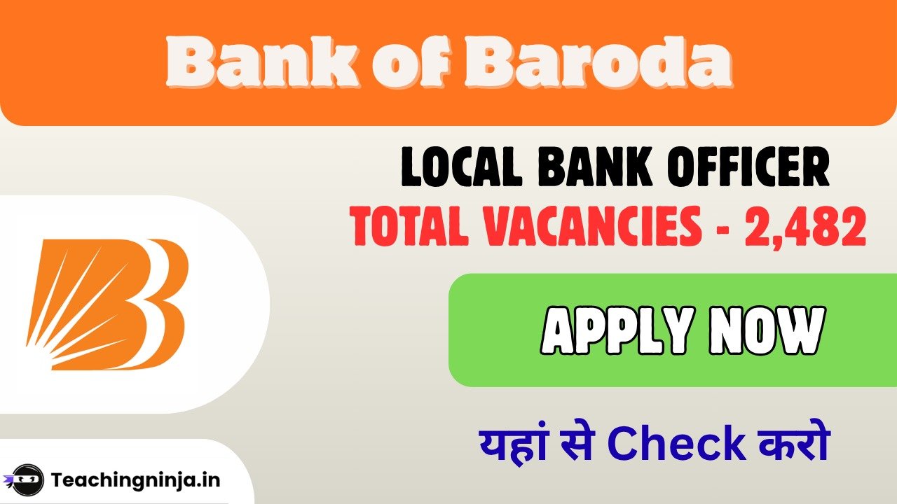 Bank of Baroda Local Bank Officer Recruitment 2026: 2482 Vacancies, Apply Online, Eligibility, Salary & Selection Process